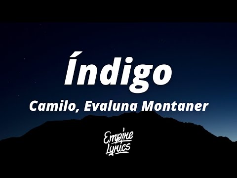 Camilo, Evaluna Montaner - Índigo (Letra/Lyrics) | Porque llegó a mi vida, El amor de mi vida