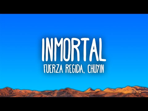 Fuerza Regida, Chuyin - Inmortal