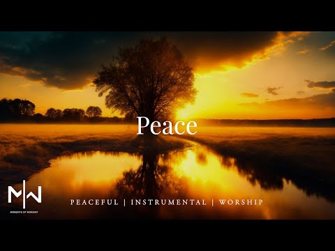 Peace | Soaking Worship Music Into Heavenly Sounds // Instrumental Soaking Worship