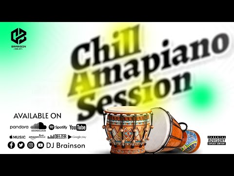 CHILL AMAPIANO SESSION-DJ BRAINSON