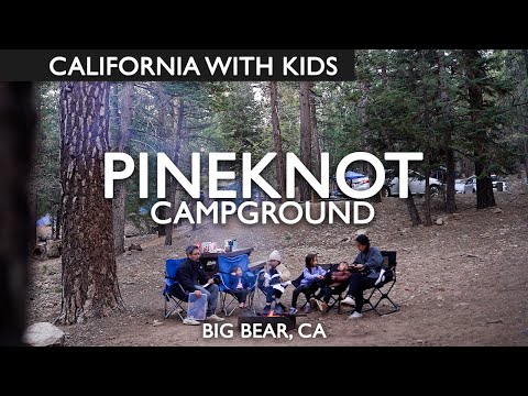 Pineknot Campground In Big Bear, CA Review