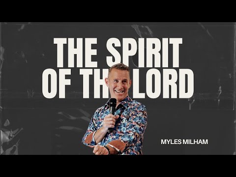 The Spirit Of The Lord - Myles Milham