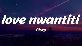 CKay - love nwantiti (Lyrics)