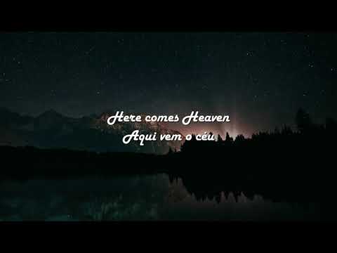 Here Comes Heaven (lyric/tradução) - Elevation Worship