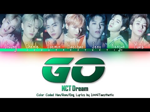 NCT DREAM (엔씨티 드림) - GO (고) Color Coded Han/Rom/Eng Lyrics