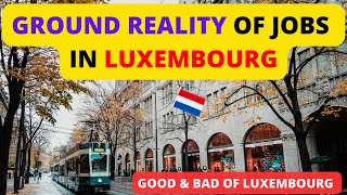 GROUND REALITY OF JOBS IN LUXEMBOURG 2024 @CanVisaPathway