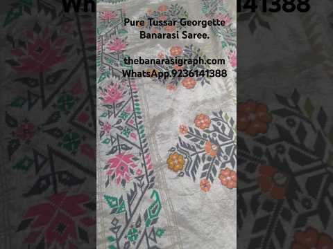 pure Tussar Georgette Banarasi Saree.     #puresaree #purebanarasi #puretussersaree