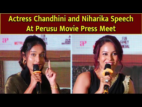 Actress Chandhini and Niharika Speech at  Perusu Movie Press Meet