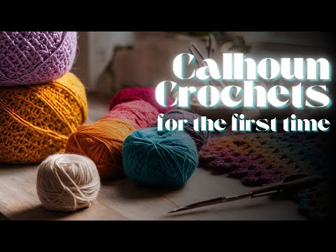 Calhoun Crochets For The Very First Time