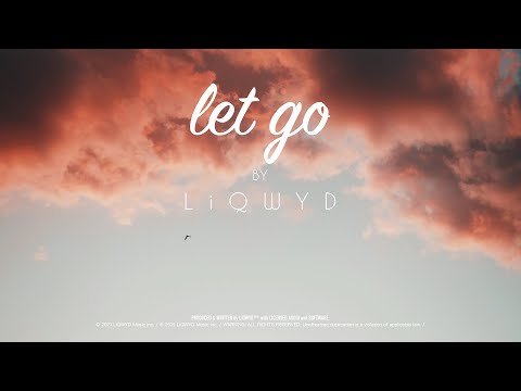 LiQWYD - Let go [Official]