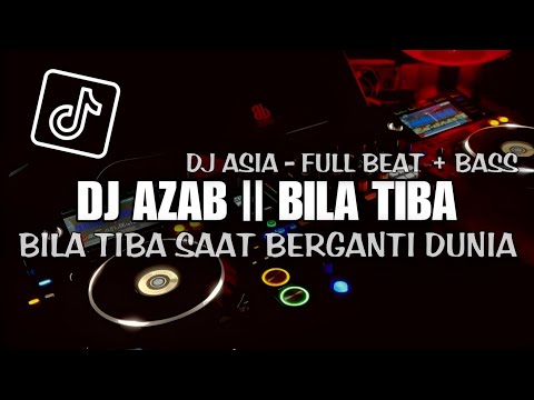 DJ BILA TIBA SAAT BERGANTI DUNIA FULL BEAT VIRAL TIKTOK TERBARU 2023