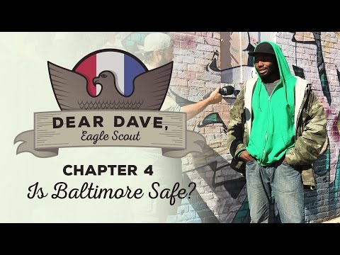 Dear Dave, Eagle Scout - "Is Baltimore Safe?"