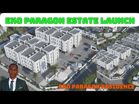 LUXURY HOMES IN LAGOS NIGERIA || OFFICIAL LAUNCH OF EKO PARAGON RESIDENCE ABIJO LAGOS NIGERIA