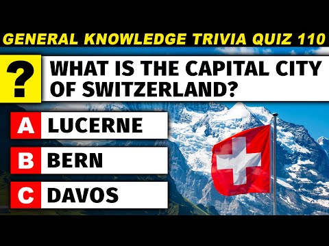 General Knowledge Trivia Quiz - What Is The Capital Of Switzerland? #110