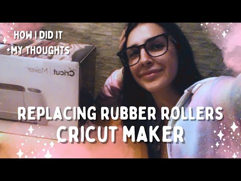 My thoughts on replacing Cricut Maker rubber rollers! Good idea or bad?