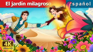 El jardín milagroso | The Miracle Garden in Spanish | @SpanishFairyTales