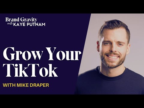 Start and Grow Your TikTok Account with Mike Draper