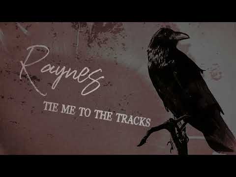 Raynes - Tie Me to the Tracks (Official Lyric Video)