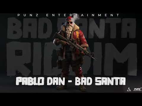 Pablo Dan - Bad Santa (Official Audio) | Bad Santa Riddim