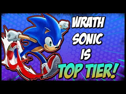 WRATH SONIC IS TOP TIER!