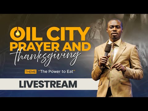 The Power To Eat | Oil City Prayer and Thanksgiving | Apostle Grace Lubega