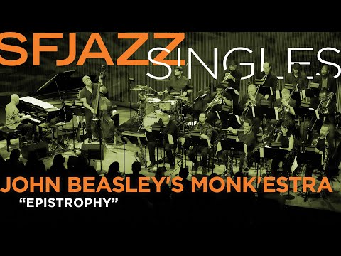 SFJAZZ Singles: John Beasley and MONK’estra perform Thelonious Monk's “Epistrophy”