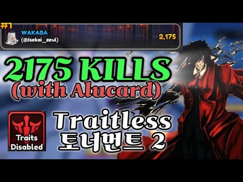 [Traitless] 2175 KILL+ TOURNAMENT 2 in Anime Vanguards | 애니메 뱅가드