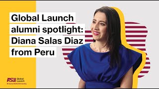 Global Launch helps alum achieve her dreams | The journey of ASU Global Launch alum, Diana