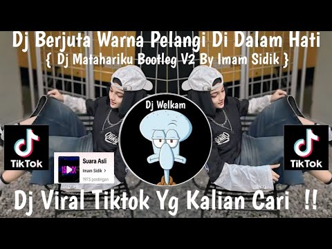 DJ BERJUTA WARNA PELANGI | DJ MATAHARIKU-AGNEZ MO ( BOOTLEG V2 BY IMAM SIDIK ) DJ VIRAL TIK TOK 2024