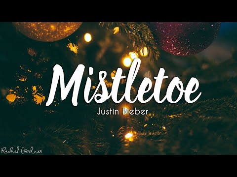 Justin Bieber - Mistletoe (Lyrics)