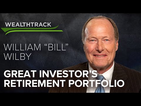 Legendary global investor Bill Wilby exclusively shares his current retirement portfolio strategy