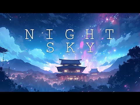 Night Sky ☯ A Cozy Lofi HipHop Mix