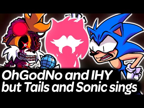 I Hate You and OhGodNo but Tails and Sonic sings it | Friday Night Funkin'