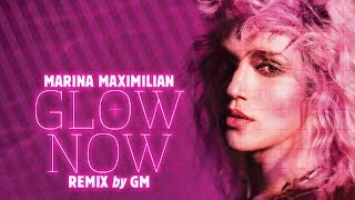 Marina Maximilian - Glow Now GM REMIX (Official Video) - מארינה מקסימיליאן