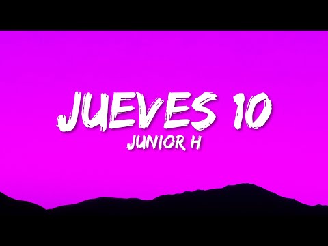 Junior H - Jueves 10 (Letra/Lyrics)