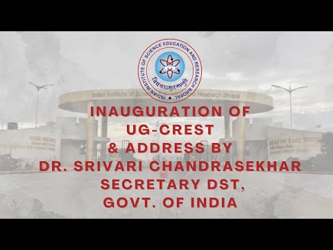 Inauguration of UG CREST and address By Dr. Srivari Chandrasekhar, Secretary DST, Govt. of India