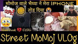 Famous Matruu Momoj | VLOg की चक्कर में i phone टूट गया 😭 | heart Break 💔 VLOG | MoMoj street Food