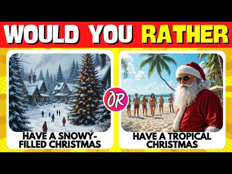 Would You Rather? Christmas Edition 🎅🎄 | Random Quizzes