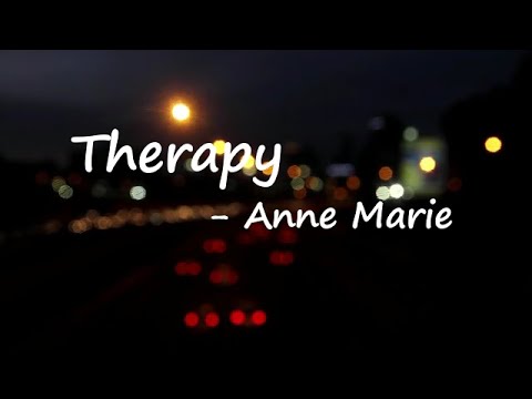 Therapy -  Anne-Marie  Lyrics