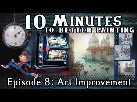 Art Improvement - 10 Minutes To Better Painting - Episode 8