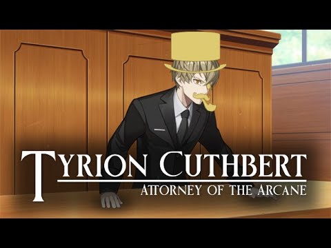 Friday Game Stream! Tyrion Cuthbert: Attorney of the Arcane