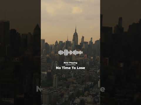 'No Time To Lose' | Background Music For Videos