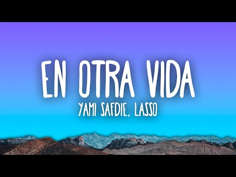 Yami Safdie, Lasso - En Otra Vida