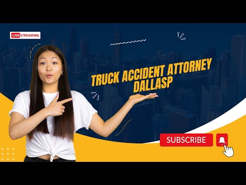 Truck Accident Attorney Dallas||TruckCrashDallas||PersonalInjuryDallas