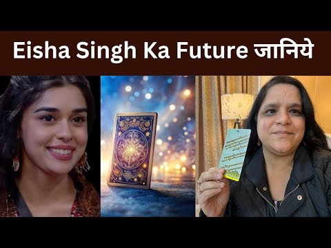 Eisha Singh Kya Big Boss Main Real Hai ya Fake ? - Future After Big Boss 18 - Tarot Reading