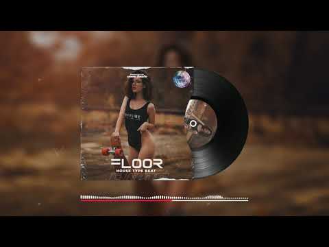 [FREE] HOUSE TYPE BEAT 2020 x DANCE TYPE BEAT - "FLOOR"