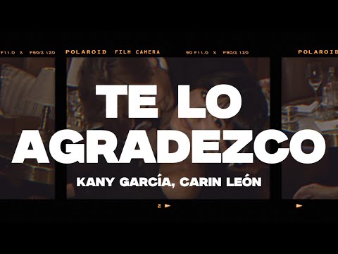 Kany García, Carin Leon - Te Lo Agradezco (Letra/Lyrics)