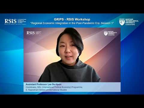 GRIPS-RSIS Workshop on “Regional Economic Integration in the Post-Pandemic Era” (1/3)