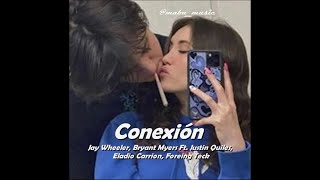 Conexión - Jay Wheeler, Bryant Myers Ft. Justin Quiles, Eladio Carrion, Foreing Teck