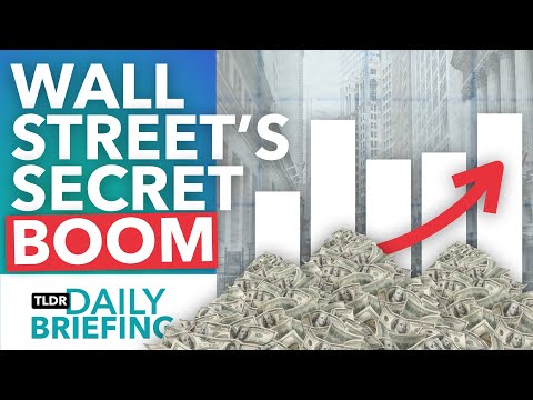 What's Causing Wall Street's Secret Boom?